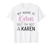 Mi Nombre es Karen Pero no Soy una Mujer Divertida de Karen Chica Annoy Camiseta