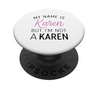 Mi Nombre es Karen Pero no Soy una Mujer Divertida de Karen Chica Annoy PopSockets PopGrip Adhesivo