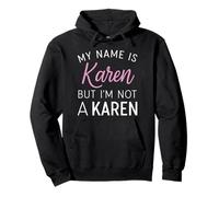 Mi Nombre es Karen Pero no Soy una Mujer Divertida de Karen Chica Annoy Sudadera con Capucha