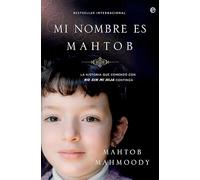 Mi Nombre Es Mahtob (Biografías y memorias)