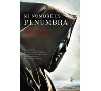 Mi nombre es penumbra (ESPASA NARRATIVA)