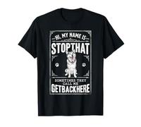 Mi Nombre es Stopthat A Veces vuelve aquí - Husky Lover Camiseta
