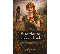 Mi nombre no cabe en tu herida: 1