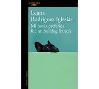 Mi Novia Preferida Fue Un Bulldog Frances