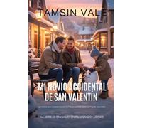 Mi novio accidental de San Valentín: Un romance conmovedor entre hombres, con un padre soltero (La serie el san valentín inesperado: Una comedia romántica contemporánea MM)