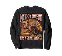 Mi novio tiene un pequeño perro salchicha ofensivo divertido Sudadera