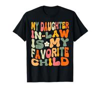 Mi nuera es mi Hija Favorita Camiseta