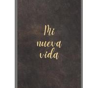 Mi Nueva Vida: Planner para Vivir y Crecer en Otro País: Organiza tus metas, gastos y trámites mientras te adaptas a tu nuevo hogar