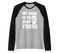 Mi objetivo es negar a tu portero de hockey Camiseta Manga Raglan