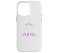Mi objetivo es negar el tuyo - Equipo femenino de Fútbol/Fútbol Femenino Carcasa para iPhone 14 Pro Max