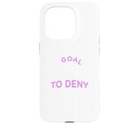 Mi objetivo es negar el tuyo - Equipo femenino de Fútbol/Fútbol Femenino Carcasa para iPhone 15 Pro