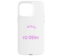 Mi objetivo es negar el tuyo - Equipo femenino de Fútbol/Fútbol Femenino Carcasa para iPhone 15 Pro Max