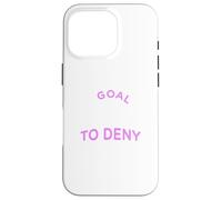 Mi objetivo es negar el tuyo - Equipo femenino de Fútbol/Fútbol Femenino Carcasa para iPhone 16 Pro