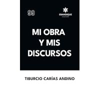 Mi obra y mis discursos