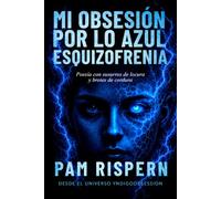 MI OBSESIÓN POR LO AZUL ESQUIZOFRENIA: Poesía con susurros de locura y brotes de cordura