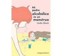 MI PADRE ALCOHÓLICO ES UN MONSTRUO (LINEA YAMANOTE)