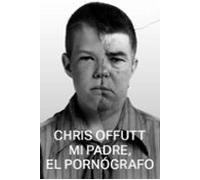 Mi Padre El Pornógrafo