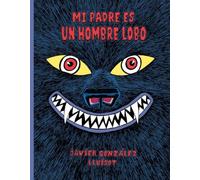Mi padre es un hombre lobo (Cosecha Propia)