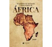 mi padrino de iniciación y otros relatos de africa