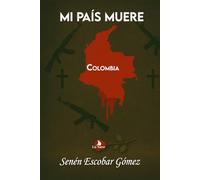 MI PAÍS MUERE: Colombia