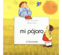 Mi Pájaro (PRIMERA BIBLIOTECA DE LOS NI?OS)