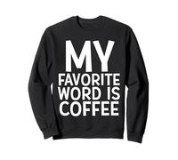 Mi Palabra Favorita Es Café Cafeína Barista Chica Trabajos Café Sudadera