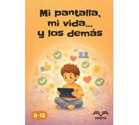 Mi pantalla, mi vida… y los demás: Crecer con las pantallas respetándose a uno mismo y a los demás