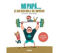 Mi papá... El que más mola del universo (TRADICIONES)