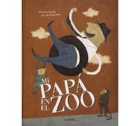 Mi papá en el zoo (INFANTIL JUVENIL)