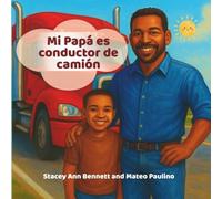 Mi Papá es Conductor de Camión: Libro infantil bilingüe de camiones, papá camionero, transporte, carretera, vocabulario, actividades y amor familiar