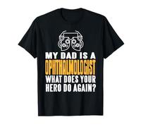 Mi papá es oftalmólogo ¿Y qué hace tu héroe? Camiseta