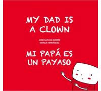 Mi Papá Es Un Payaso / Mi Dad Is A Clown