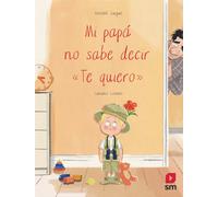 Mi papá no sabe decir "te quiero" | Luciano Lozano Raya
