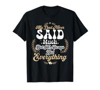 Mi papá Nunca Dijo Mucho, Pero Siempre lo Hizo Todo Camiseta