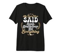 Mi papá Nunca Dijo Mucho, Pero Siempre lo Hizo Todo Camiseta Premium