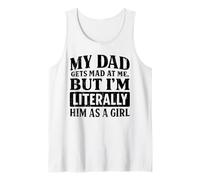 Mi papá se enoja Conmigo Pero Soy Literalmente él como Chica Divertida Camiseta sin Mangas