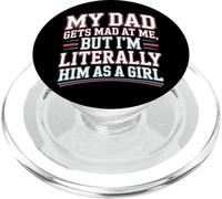 Mi papá se enoja Conmigo, Pero Soy Literalmente él como una Broma de niña PopSockets PopGrip para MagSafe