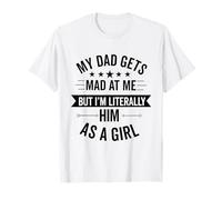 mi papá se enoja Conmigo, Pero Soy Literalmente él Hija Divertida Camiseta
