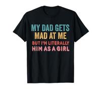 Mi papá se enoja Conmigo, Pero yo Soy Literalmente él como una Chica Camiseta
