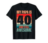 Mi papá tiene 40 años y sigue siendo increíble el cumpleaños de papá de 40 años Camiseta