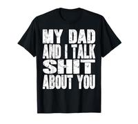 Mi papá y yo hablamos mal de ti: papá, mamá, padre, madre, gracioso Camiseta