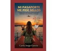 MI PASAPORTE ME PIDE SELLOS: El diario de vuelo que nadie te da para sobrevivir a una pérdida y despegar