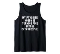 mi pasatiempo Favorito es convertir Bien en una catástrofe Divertido Camiseta sin Mangas