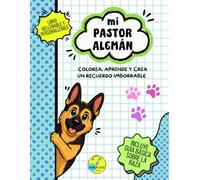 Mi pastor alemán: Colorea, aprende y crea un recuerdo imborrable. (Kreatoo Kids - Razas de Perros)