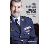 Mi patria es la gente: El testimonio del general de Podemos (PENINSULA)