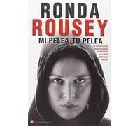 Mi Pelea Tu Pelea (Autobiografia)