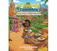 Mi Pequeña Colombia: A coloring book to explore the cities, sights, and famous monuments of Colombia! (Little Explorer's World Tour)