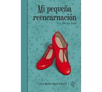 Mi Pequeña Reencarnación: Un hecho real (SIN COLECCION)