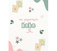 Mi pequeño/a bebe: Albúm de recortes para añadir fotos.