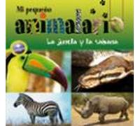 Mi Pequeño Animalario: La Jungla Y La Sabana
